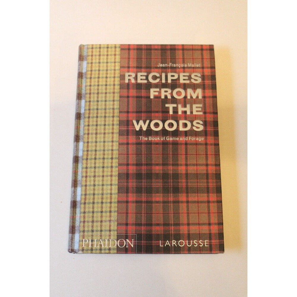 Recipes from the Woods Game & Forage Jean-François Mallet HC NEW